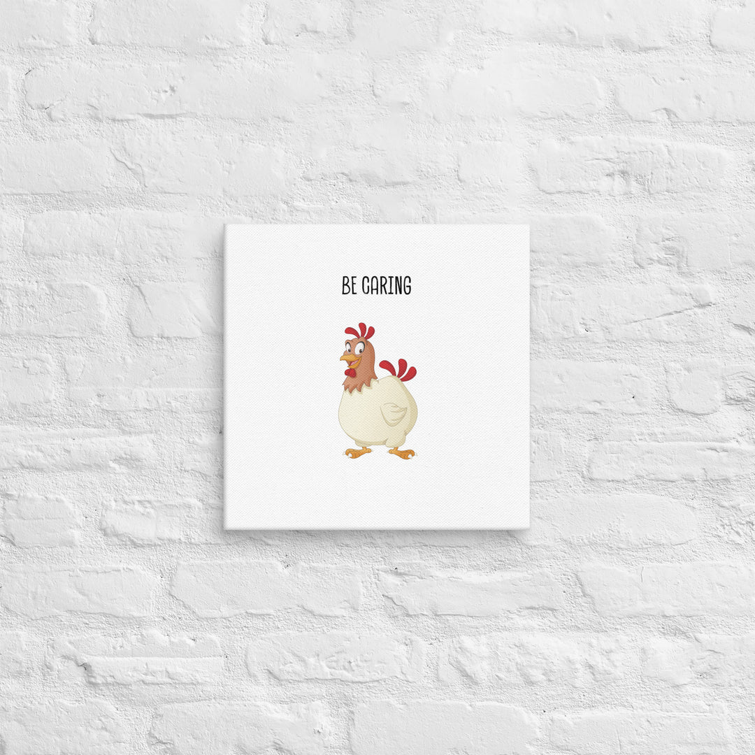 Be Caring Chicken - Cartoon Bird Art for Kids’ Rooms - 14" Canvas Print