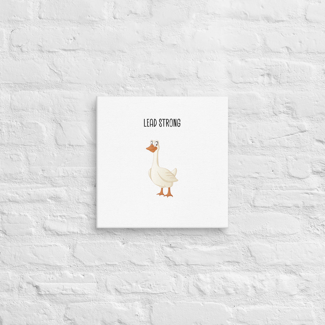 Lead Strong Goose - Cartoon Bird Message Art for Kids’ Rooms - 14" Canvas Print