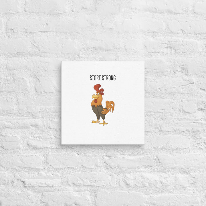 Start Strong Rooster - Cartoon Bird Message Art for Kids’ Rooms - 14" Canvas Print